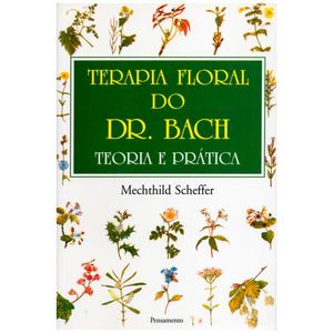 Livro Terapia Floral Do Dr. Bach: Teoria E Prática Mechthild Scheffer