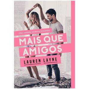 Livro - Mais Que Amigos - Lauren Layne