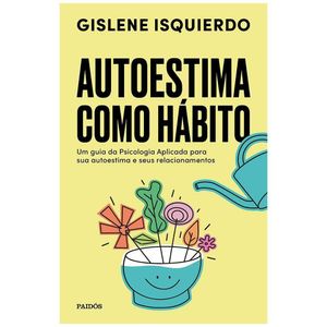 Livro - Autoestima Como Hábito - Gislene Isquierdo