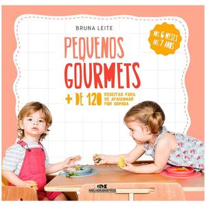 Livro Pequenos Gourmets: Mais De 120 Receitas Para Se Apaixonar Por Comida Bruna Leite