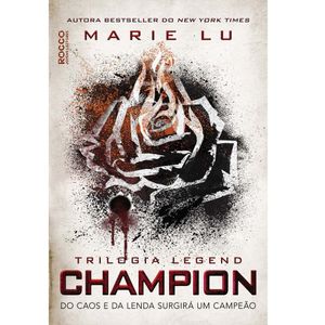 Livro Legend Champion: Do Caos E Da Lenda Surgirá Um Campeão Marie Lu