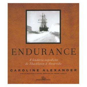 Livro - Endurance (Nova Edição) - Caroline Alexander
