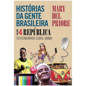 Livro República: Testemunhos (1951-2000) Volume 4: Histórias Da Gente Brasileira Mary Del Priore