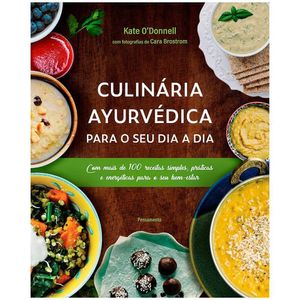 Livro Culinária Ayurvédica Para O Seu Dia A Dia ? Kate O?Donnell