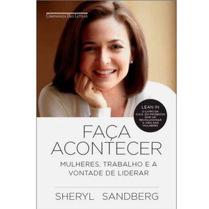 Livro Faça Acontecer: Mulheres Trabalho E A Vontade De Liderar Sheryl Sandberg