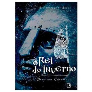 Livro As Crônicas De Artur O Rei Do Inverno Volume 1 Bernard Cornwell Editora Record