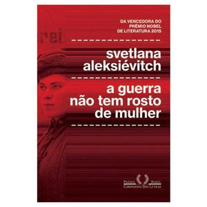 Livro A Guerra Não Tem Rosto De Mulher De Svetlana Aleksiévitch Editora Companhia Das Letras