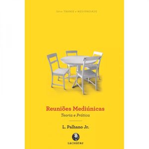 Reuniões Mediúnicas Teoria E Prática Nova Edição