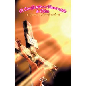 Livro Série Passagens Bíblicas - A Crucificação E A Ressureição