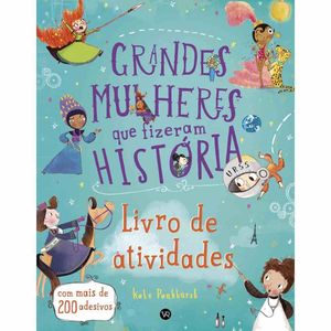 Livro Grandes Mulheres Que Fizeram História - Livro De Atividades - Kate Pankhurst - Vr Editora