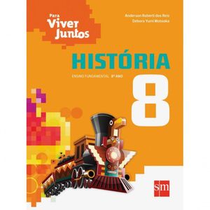 Livro - Coleção Para Viver Juntos - História - 8º Ano - Edições Sm