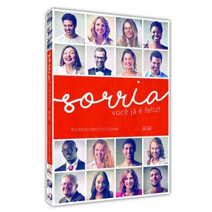 Sorria: Você Já é Feliz!
