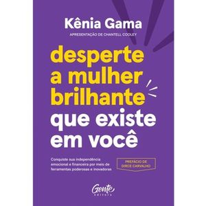 Livro Desperte A Mulher Brilhante Que Existe Em Você Kênia Gama