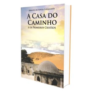 A Casa Do Caminho E Os Primeiros Cristãos