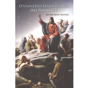 O Universo Maravilhoso Das Parábolas