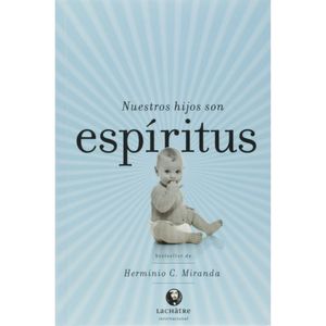 Nuestros Hijos Son Espiritus