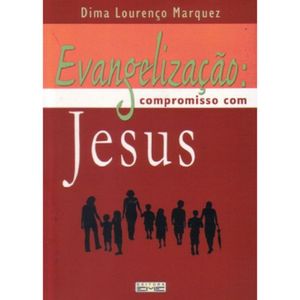 Evangelização: Compromisso com Jesus