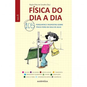 Física Do Dia A Dia 1 - 105 Perguntas E Respostas Sobre Física Fora Da Sala De Aula, De Carvalho