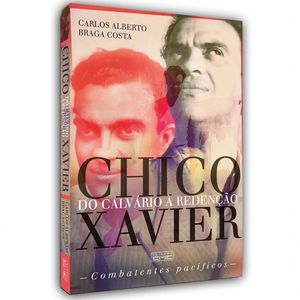Chico Xavier Do Calvário A Redenção
