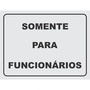 Plaqueta Luxo Somente Funcionarios Cinza