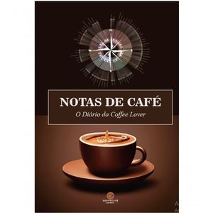 O Diário Do Coffee Lover - Notas De Café - Livro Podpocafe