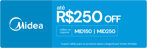 Cupom Midea até R$ 250 OFF
